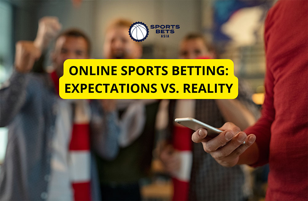 Online Sports Betting Expectations vs. Reality
