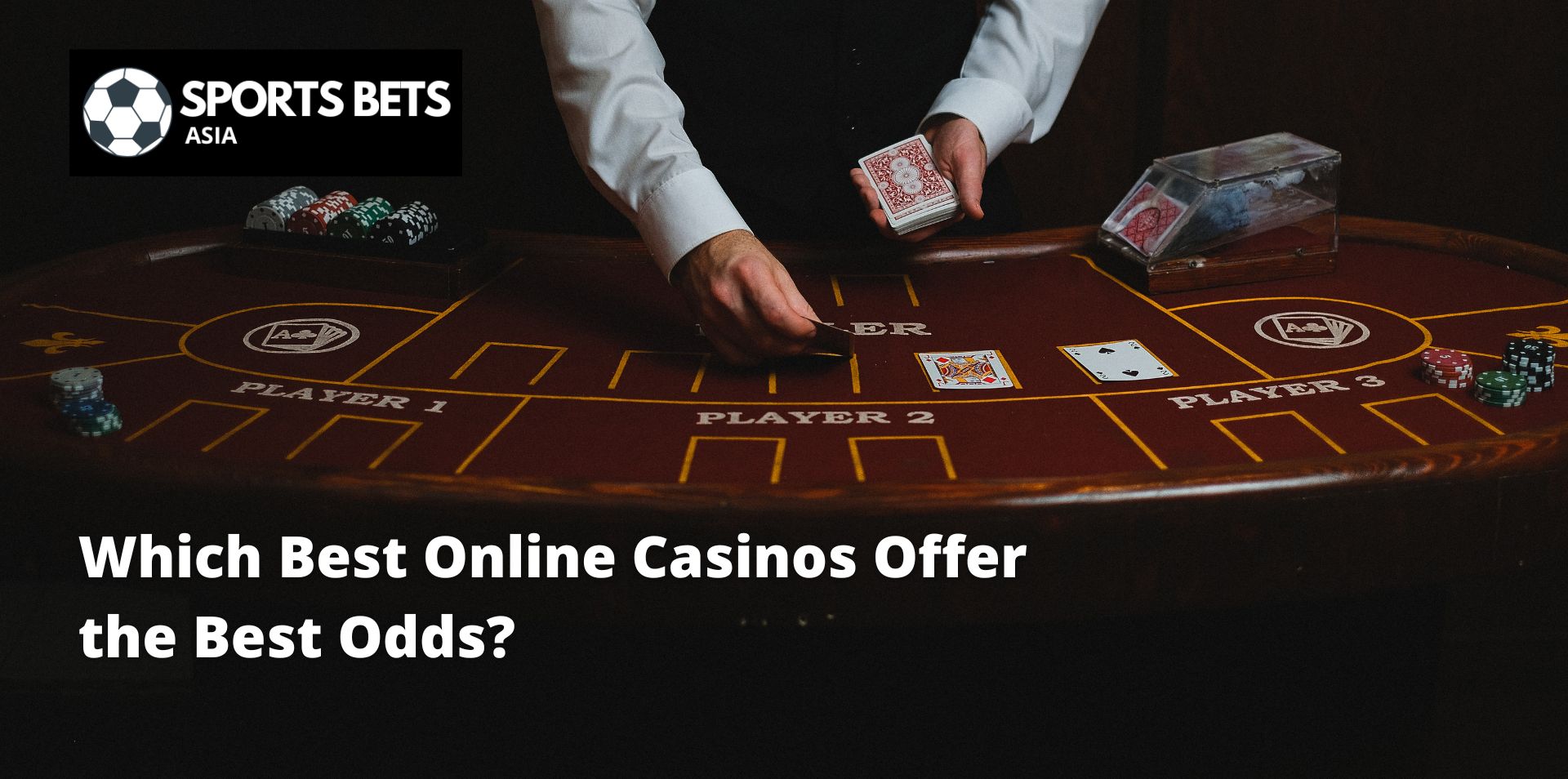Which Best Online Casinos Offer the Best Odds?